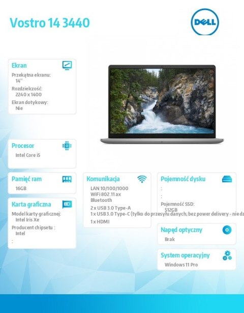 Notebook Vostro 14 (3440) Win11Pro i5-1334U/16GB/512GB SSD/14 2.2K/Intel Iris Xe/FgrPr/Cam & Mic/WLAN + BT/Backlit Kb/3 Cell/3YP Notebook Vostro 14 (3440) Win11Pro i5-1334U/16GB/512GB SSD/14 2.2K/Intel Iris Xe/FgrPr/Cam & Mic/WLAN + BT/Backlit Kb/3 Cell/3YP