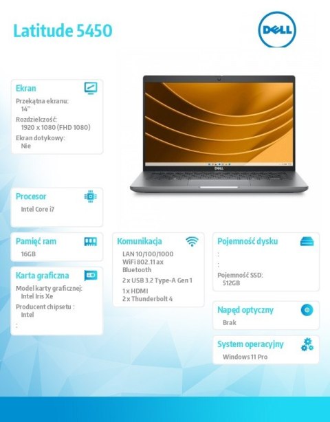 Notebook Latitude 5450 Win11Pro i7-1355U/16GB/512GB SSD Gen4/14.0 FHD/Intel Iris Xe/FgrPr&SmtCd/FHD/IR Cam/Mic/WLAN+BT/Backlit K Notebook Latitude 5450 Win11Pro i7-1355U/16GB/512GB SSD Gen4/14.0 FHD/Intel Iris Xe/FgrPr&SmtCd/FHD/IR Cam/Mic/WLAN+BT/Backlit K