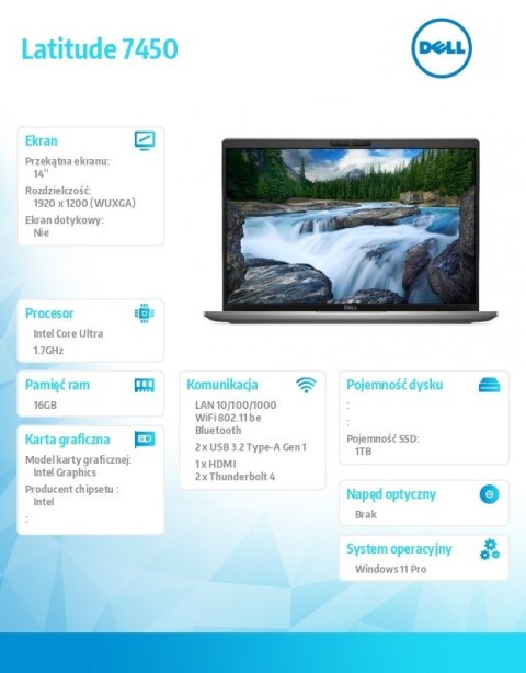 Notebook Latitude 7450 Win11Pro Ultra 7 155U/16GB/1TB SSD/14.0 FHD+ 250nits/Intel Graph/FgrPr&SmtCd/FHD/IR Cam/Mic/WLAN+BT/Backl Notebook Latitude 7450 Win11Pro Ultra 7 155U/16GB/1TB SSD/14.0 FHD+ 250nits/Intel Graph/FgrPr&SmtCd/FHD/IR Cam/Mic/WLAN+BT/Backl