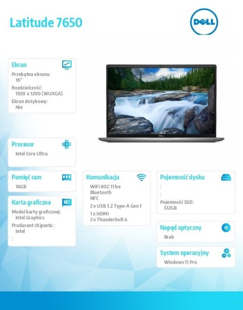 Notebook Latitude 7650 Win11Pro Ultra 5 135U/16GB/512GB SSD Gen4/16 FHD+/Int/FgrPr&SmtCd/FHD/IR Cam/Mic/WLAN+BT/Backlit Kb/3C/vP Notebook Latitude 7650 Win11Pro Ultra 5 135U/16GB/512GB SSD Gen4/16 FHD+/Int/FgrPr&SmtCd/FHD/IR Cam/Mic/WLAN+BT/Backlit Kb/3C/vP