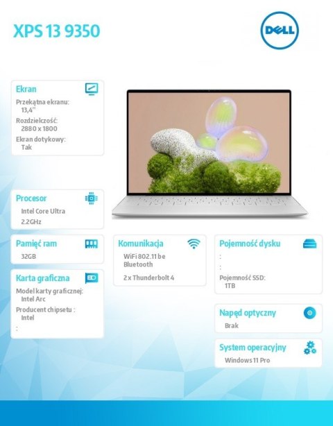 Notebook XPS 13 9350 Win11Pro Ultra 7 256V/32GB/1TB/13.4 OLED Touch/UMA GPU/FgrPr/FHD/IR Cam/Mic/WLAN + BT/Backlit Kb/3 Cell/3Y Notebook XPS 13 9350 Win11Pro Ultra 7 256V/32GB/1TB/13.4 OLED Touch/UMA GPU/FgrPr/FHD/IR Cam/Mic/WLAN + BT/Backlit Kb/3 Cell/3Y